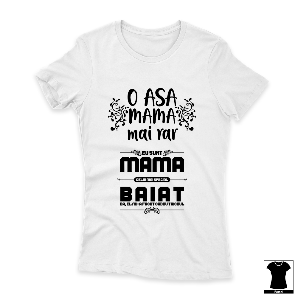 Tricou personalizat model : Asa mama mai rar