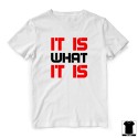 It is what it is
