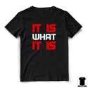 It is what it is